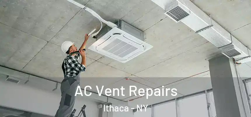 AC Vent Repairs Ithaca - NY