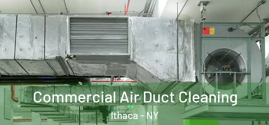  Commercial Air Duct Cleaning Ithaca - NY