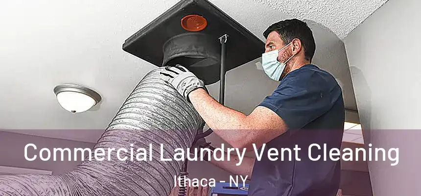 Commercial Laundry Vent Cleaning Ithaca - NY