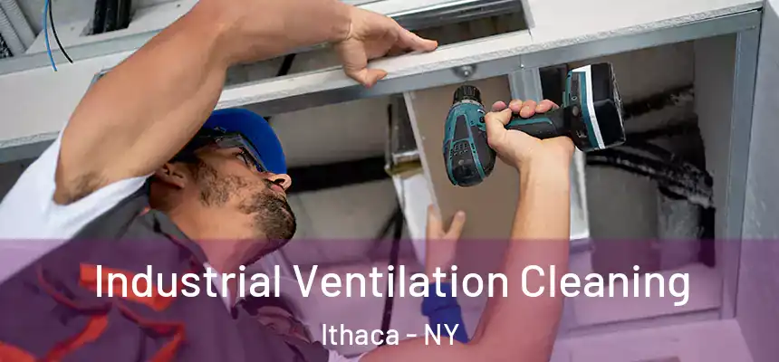 Industrial Ventilation Cleaning Ithaca - NY