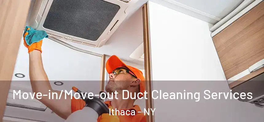  Move-in/Move-out Duct Cleaning Services Ithaca - NY