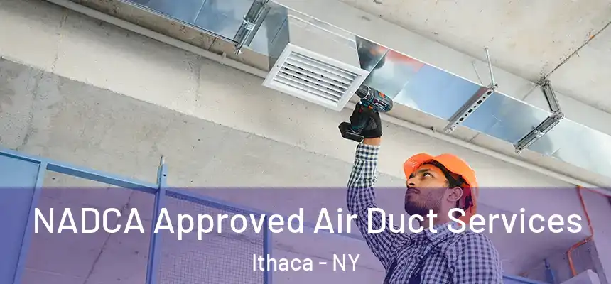  NADCA Approved Air Duct Services Ithaca - NY