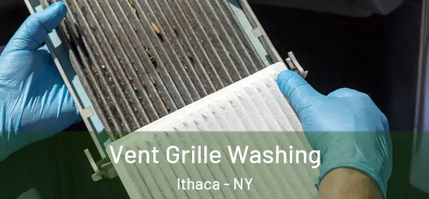 Vent Grille Washing Ithaca - NY